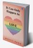 It can only Happen in Love