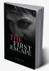 The First Escape