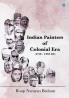 Indian Painters of Colonial Era (1750 - 1950 AD)