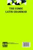 The Comic Latin Grammar
