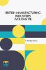 British Manufacturing Industries (Volume VII)