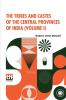 The Tribes And Castes Of The Central Provinces Of India (Volume I)
