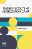The Boy Scouts At Mobilization Camp