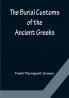 The Burial Customs of the Ancient Greeks