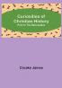 Curiosities of Christian History; Prior to the Reformation