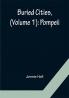 Buried Cities (Volume 1): Pompeii
