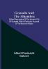 Granada and the Alhambra; A brief description of the ancient city of Granada with a particular account of the Moorish palace