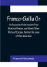 Franco-Gallia Or An Account of the Ancient Free State of France and Most Other Parts of Europe Before the Loss of Their Liberties