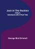 Jack in the Rockies: A Boy's Adventures with a Pack Train
