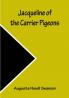 Jacqueline of the Carrier Pigeons