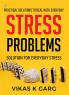 Practical solutions to deal with everyday Stress problems