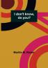 I don't know do you?