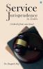 Service Jurisprudence in India (A sketch from Case Laws)