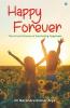 Happy Forever: The Art And Science Of Everlasting Happiness