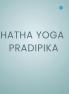 Hatha Yoga Pradipika