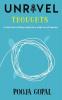 Unravel Thoughts A Radical Take on Thinking Straight and an Insight into Self Awareness