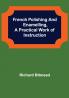 French Polishing and EnamellingA Practical Work of Instruction