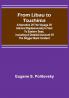 From Libau to Tsushima: A narrative of the voyage of Admiral Rojdestvensky's fleet to eastern seas including a detailed account of the Dogger Bank incident