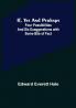If Yes and Perhaps; Four Possibilities and Six Exaggerations with Some Bits of Fact