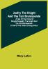Jaufry the Knight and the Fair Brunissende: A Tale of the Times of King ArthurJaufry the Knight and the Fair Brunissende: A Tale of the Times of King Arthur