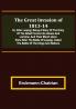 The Great Invasion of 1813-14; or After Leipzig; Being a story of the entry of the allied forces into Alsace and Lorraine and their march upon Paris after the Battle of Leipzig called the Battle of the Kings and Nations
