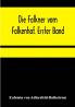 Die Falkner vom Falkenhof. Erster Band