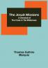 The Jesuit Missions : A Chronicle of the Cross in the Wilderness