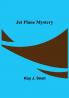 Jet Plane Mystery