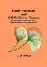 Hardy Perennials and Old Fashioned Flowers; Describing the Most Desirable Plants for Borders Rockeries and Shrubberies.
