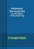 Hartmann the Anarchist; Or The Doom of the Great City