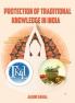 PROTECTION OF TRADITIONALKNOWLEDGE IN INDIA