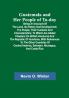 Guatemala and Her People of To-day; Being an Account of the Land Its History and Development; the People Their Customs and Characteristics; to Which Are Added Chapters on British Honduras and the Republic of Honduras with References to the Other Countries of Central America Salvador Nicaragua and Costa Rica