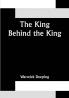 The King Behind the King