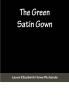 The Green Satin Gown