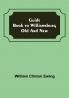Guide Book to Williamsburg Old and New