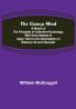 The Group Mind: A Sketch of the Principles of Collective Psychology; With Some Attempt to Apply Them to the Interpretation of National Life and Character