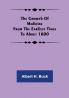 The Growth of Medicine from the Earliest Times to about 1800