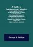 A Guide to Peterborough Cathedral; Comprising a brief history of the monastery from its foundation to the present time with a descriptive account of its architectural peculiarities and recent improvements; compiled from the works of Gunton Britton and original & authentic documents