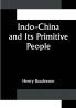Indo-China and Its Primitive People