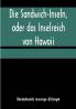 Die Sandwich-Inseln oder das Inselreich von Hawaii