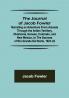 The Journal of Jacob Fowler ; Narrating an Adventure from rkansas Through the Indian Territory Oklahoma Kansas Colorado and New Mexico to the Sources of Rio Grande del Norte 1821-22