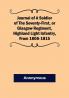 Journal of a Soldier of the Seventy-First or Glasgow Regiment Highland Light Infantry from 1806-1815
