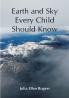 Earth and Sky Every Child Should Know; Easy studies of the earth and the stars for any time and place
