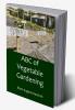 ABC of Vegetable Gardening