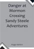 Danger at Mormon Crossing  Sandy Steele Adventures