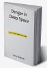Danger in Deep Space