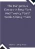 The Dangerous Classes of New York And Twenty Years' Work Among Them