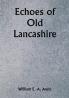 Echoes of Old Lancashire