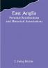 East Anglia; Personal Recollections and Historical Associations