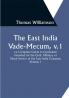 The East India Vade-Mecum v.1

 or Complete Guide to Gentlemen Intended for the Civil

 mMilitary or Naval Service of the East India Company.

 Volume 1